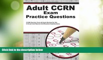 Big Deals  Adult CCRN Exam Practice Questions: CCRN Practice Tests   Review for the Critical Care