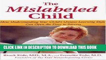 [PDF] The Mislabeled Child: How Understanding Your Child s Unique Learning Style Can Open the Door