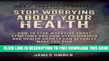 [PDF] Stop Worrying About Your Health: How To Stop Worrying About Symptoms and how Hypochondria