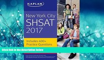 Enjoyed Read New York City SHSAT 2017 (Kaplan Test Prep)