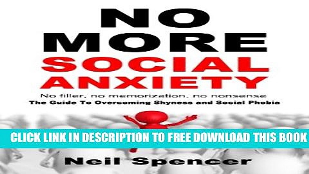 [PDF] No More Social Anxiety: The Guide To Overcoming Shyness and Social Phobia Full Online