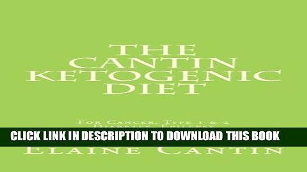 [PDF] The Cantin Ketogenic Diet: For Cancer, Type 1   2 Diabetes, Epilepsy   Other Ailments