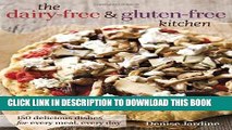 [PDF] The Dairy-Free and Gluten-Free Kitchen: 150 Delicious Dishes for Every Meal, Every Day Full