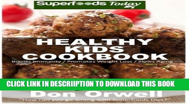 [PDF] Healthy Kids Cookbook: Over 170 Quick Easy Gluten Free Low Cholesterol Whole Foods Recipes