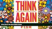 Big Deals  Think Again: Contrarian Reflections on Life, Culture, Politics, Religion, Law, and