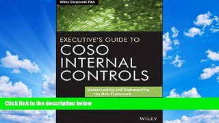 FREE DOWNLOAD  Executive s Guide to COSO Internal Controls: Understanding and Implementing the