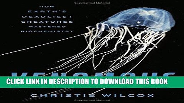 [PDF] Venomous: How Earth s Deadliest Creatures Mastered Biochemistry Full Collection