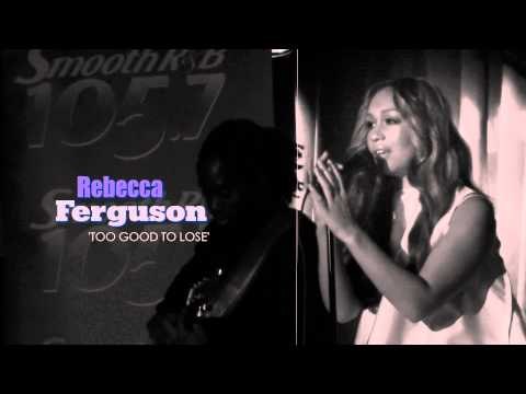 Rebecca Ferguson 'Too Good To Be True'