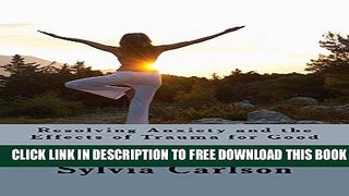 [PDF] Resolving Anxiety and the Effects of Trauma for Good Full Colection