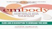 [PDF] embody: Learning to Love Your Unique Body (and quiet that critical voice!) Popular Online