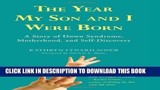 [PDF] The Year My Son and I Were Born: A Story of Down Syndrome, Motherhood, and Self-Discovery
