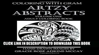 [PDF] Coloring With GRAM: Artzy Abstracts Volume One - Adult Coloring Book: A Coloring Book for