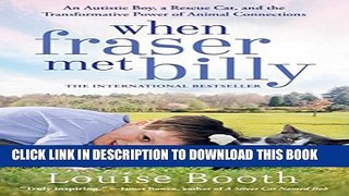 [PDF] When Fraser Met Billy: An Autistic Boy, a Rescue Cat, and the Transformative Power of Animal