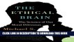 [PDF] The Ethical Brain: The Science of Our Moral Dilemmas Popular Online