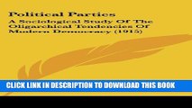 [PDF] Political Parties: A Sociological Study of the Oligarchical Tendencies of Modern Democracy