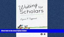 Choose Book Writing for Scholars: A Practical Guide to Making Sense   Being Heard
