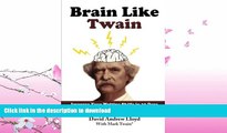 READ  Brain Like Twain: Improve Your Writing Skills in 30 Days Using Mark Twain s Secret Methods