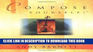 [PDF] Compose Yourself!: Awakening to the Rhythms of Life Popular Colection