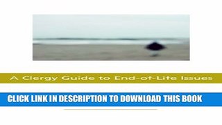 [PDF] A Clergy Guide to End-Of-Life Issues Popular Colection