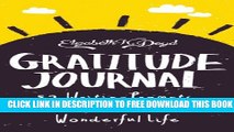 [PDF] Gratitude Journal: 52 Writing Prompts to Celebrate Your Wonderful Life (Journal Series) Full