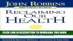 [PDF] Reclaiming Our Health: Exploding the Medical Myth and Embracing the Source of True Healing