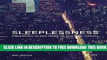 [PDF] Sleeplessness: Assessing Sleep Need in Society Today Full Online