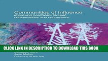 [PDF] Communities of Influence: Improving Healthcare Through Conversations and Connections Full