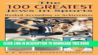 [PDF] The 100 Greatest Jews in Sports: Ranked According to Achievement Full Online