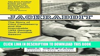 [PDF] Jackrabbit: The Story of Clint Castleberry and the Improbable 1942 Georgia Tech Football
