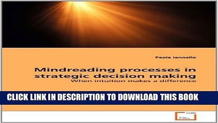 Download Video: [PDF] Mindreading processes in strategic decision making: When intuition makes a difference Full