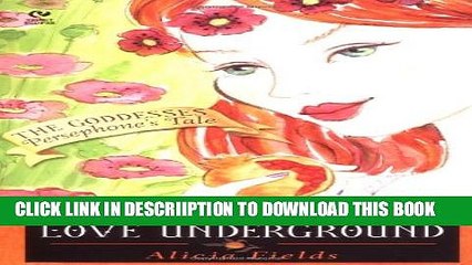 Download Video: [PDF] Love Underground: Persephone s Tale: (The Goddesses #1) (Goddesses (Signet)) Full Online