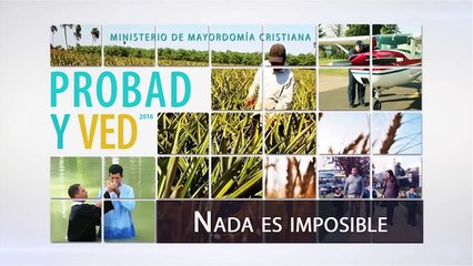 Probad y Ved - 17 de Setiembre 2016 (Nada es Imposible) Iglesia Adventista Adventista