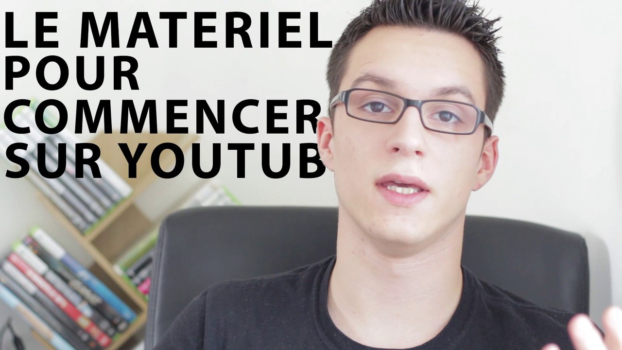 LE MATÉRIEL POUR COMMENCER LES VIDÉOS !