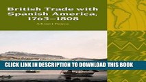 [PDF] British Trade with Spanish America, 1763-1808 (Liverpool Latin American Studies LUP) Popular