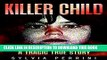 [PDF] KILLER CHILD: MARY BELL: A TRAGIC TRUE STORY (TRUE CRIME; BUS STOP READS Book 1) Full Online