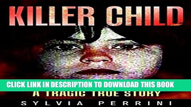 [PDF] KILLER CHILD: MARY BELL: A TRAGIC TRUE STORY (TRUE CRIME; BUS STOP READS Book 1) Full Online