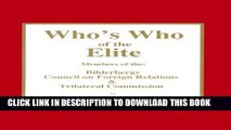 [PDF] Who s Who of the Elite: Members of the Bilderbergs, Council on Foreign Relations, Trilateral