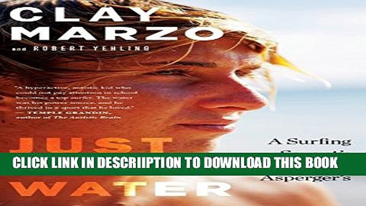 [PDF] Just Add Water: A Surfing Savant s Journey with Asperger s Full Colection
