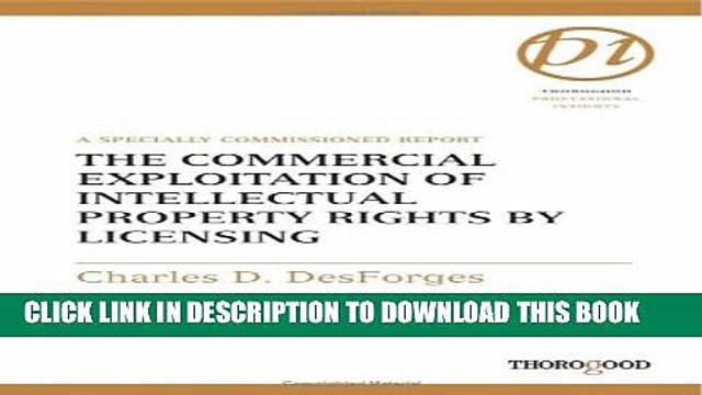 [Read PDF] The Commercial Exploitation of Intellectual Property Rights by Licensing (Thorogood