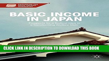 [Read PDF] Basic Income in Japan: Prospects for a Radical Idea in a Transforming Welfare State