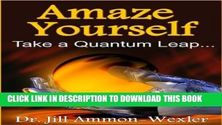 [PDF] AMAZE YOURSELF: Take a Quantum Leap Popular Online