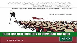 [Read PDF] Changing Perceptions, Altered Reality: Pakistan s Economy under Musharraf, 1999-2006