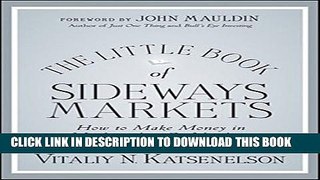 [PDF] The Little Book of Sideways Markets: How to Make Money in Markets that Go Nowhere Full