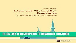 [Read PDF] Islam and Â«ScientificÂ» Economics: In the Pursuit of a New Paradigm Ebook Free