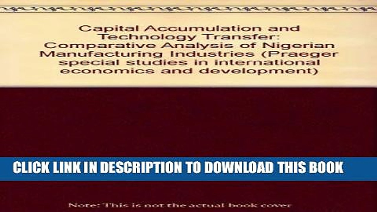 [Read PDF] Capital Accumulation and Technology Transfer: Comparative Analysis of Nigerian