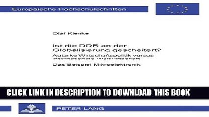 [Read PDF] Ist die DDR an der Globalisierung gescheitert?: Autarke Wirtschaftspolitik versus
