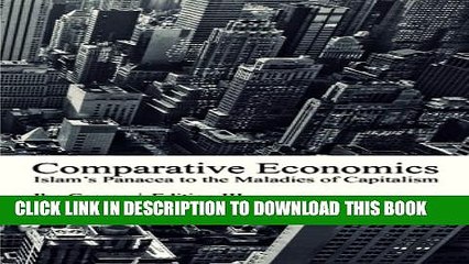 [Read PDF] Comparative Economics: Islam s Panacea to the Maladies of Capitalism Ebook Online