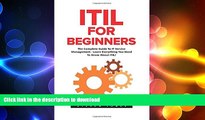 FAVORITE BOOK  ITIL For Beginners: The Complete Guide To IT Service Management - Learn Everything