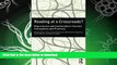 READ BOOK  Reading at a Crossroads?: Disjunctures and Continuities in Current Conceptions and