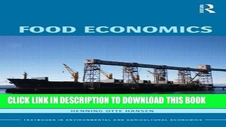 [Read PDF] Food Economics: Industry and Markets (Routledge Textbooks in Environmental and